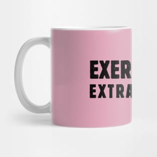 Exercise or Extra-Thighs Mug